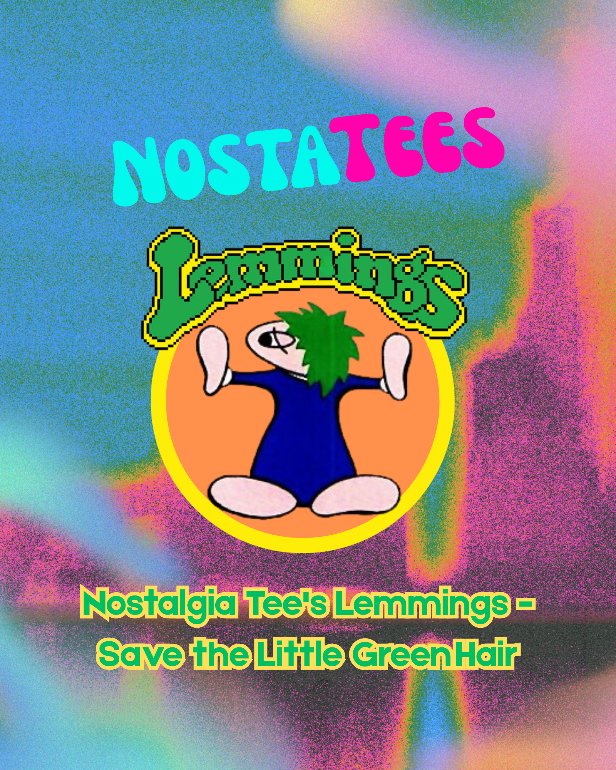 Nostalgia Tee's Lemmings - Save the Little Green Hair